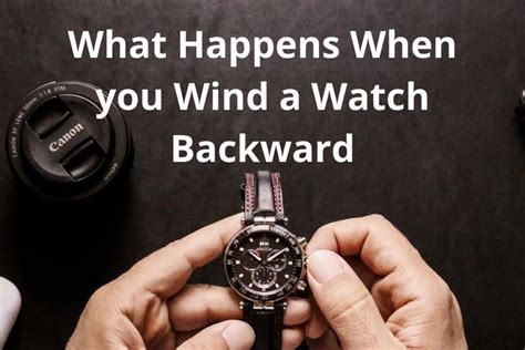 can you wind a rolex backwards|turning a watch backwards.